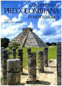 L' architettura precolombiana in Mesoamerica. Ediz. illustrata - 3