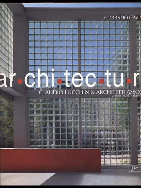 Ar.chi.tec.tu.ra. Claudio Lucchin & architetti associati. Angelo Rinaldo, Daniela Varnier - 3