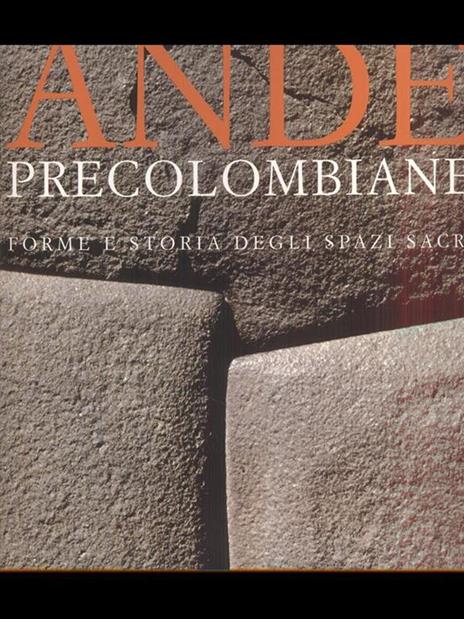 Ande precolombiane. Forme e storia degli spazi sacri. Ediz. illustrata - Adine Gavazzi - 3