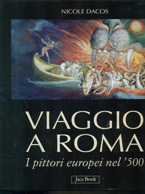 Viaggio a Roma. I pittori europei nel '500. Ediz. illustrata - Nicole Dacos - 5