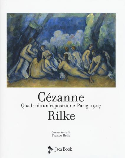 Cezanne Rilke. Quadri da un'esposizione. Parigi 1907. Ediz. a colori - Paul Cézanne,Rainer Maria Rilke - copertina