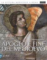 Apogeo e fine del Medioevo. Ediz. illustrata. Vol. 6: Apogeo e fine del Medioevo (1288-1431).