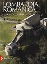 Lombardia romanica. Ediz. a colori. Vol. 1: I grandi cantieri