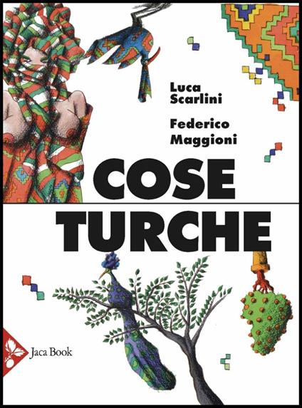 Cose turche. Ediz. illustrata - Federico Maggioni,Luca Scarlini - copertina