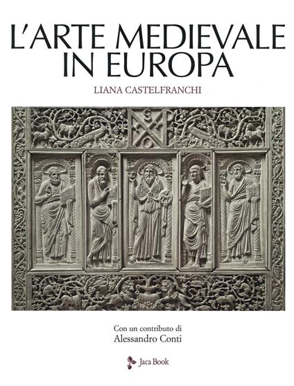 L'arte medievale in Europa. Ediz. a colori - Liana Castelfranchi Vegas - copertina