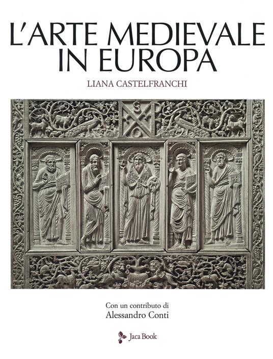 L'arte medievale in Europa. Ediz. a colori - Liana Castelfranchi Vegas - copertina