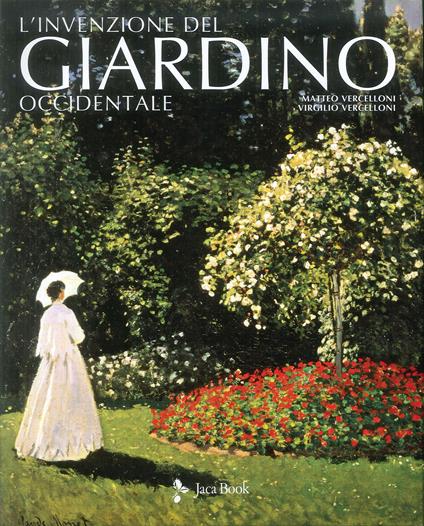 L' invenzione del giardino occidentale. Ediz. illustrata - Matteo Vercelloni,Virgilio Vercelloni,Paola Gallo - copertina