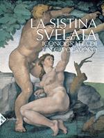 La Sistina svelata. Iconografia di un capolavoro. Ediz. a colori