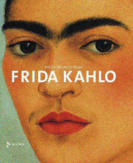 Frida Kahlo. Ediz. a colori - Helga Prignitz-Poda - copertina