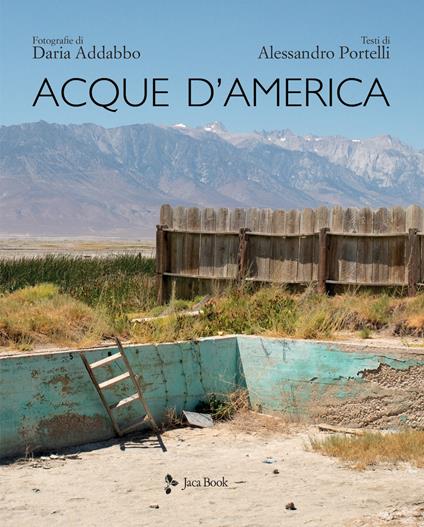 Acque d'America. Ediz. a colori - Alessandro Portelli,Daria Addabbo - copertina