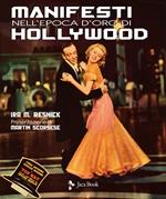 Manifesti nell'epoca d'oro di Hollywood. Ediz. a colori