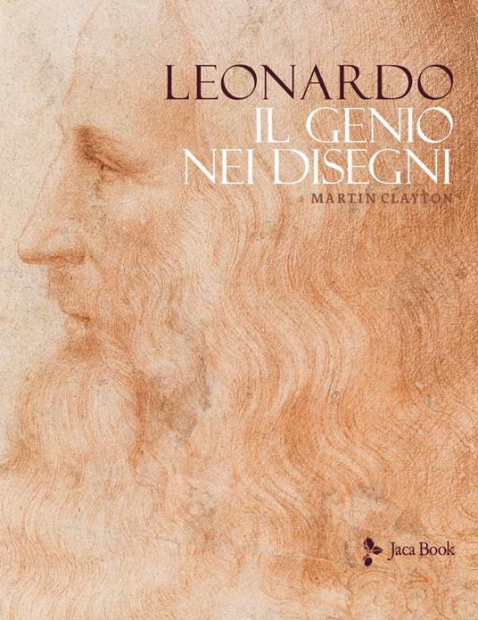 Leonardo. Il genio nei disegni. Ediz. illustrata - Martin Clayton - copertina