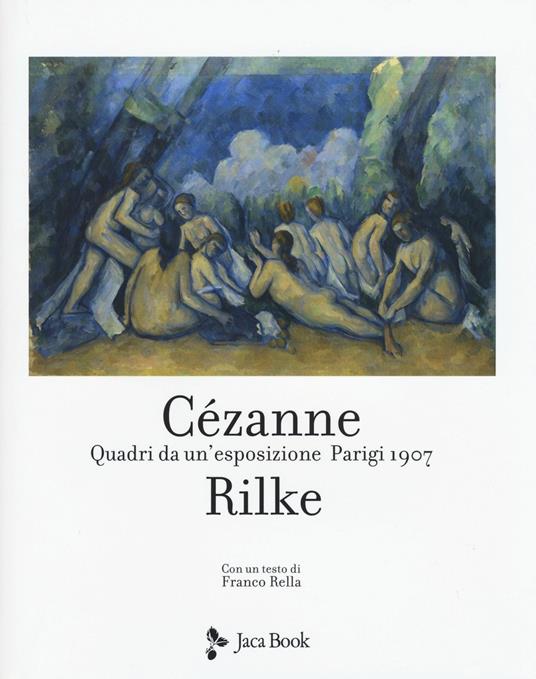Cezanne Rilke. Quadri da un'esposizione. Parigi 1907 - Paul Cézanne,Rainer Maria Rilke - copertina