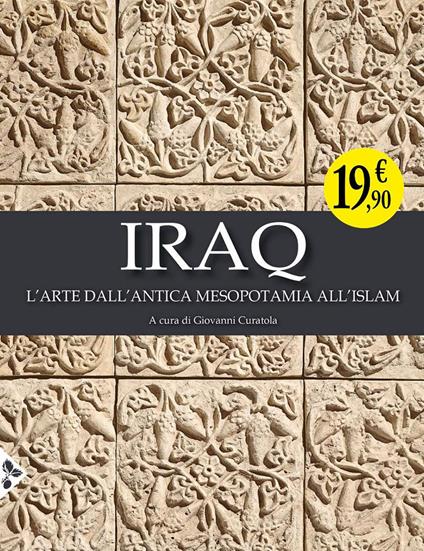 Iraq. L'arte dall'antica Mesopotamia all'Islam. Ediz. illustrata - copertina
