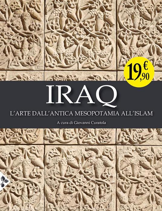 Iraq. L'arte dall'antica Mesopotamia all'Islam. Ediz. illustrata - copertina