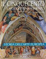 Il Cinquecento. L'arte del Rinascimento. Storia dell'arte europea - Fiorella Sricchia Santoro - copertina