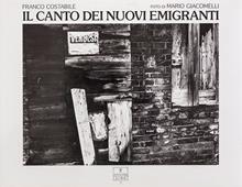Il canto dei nuovi emigranti. Ediz. illustrata