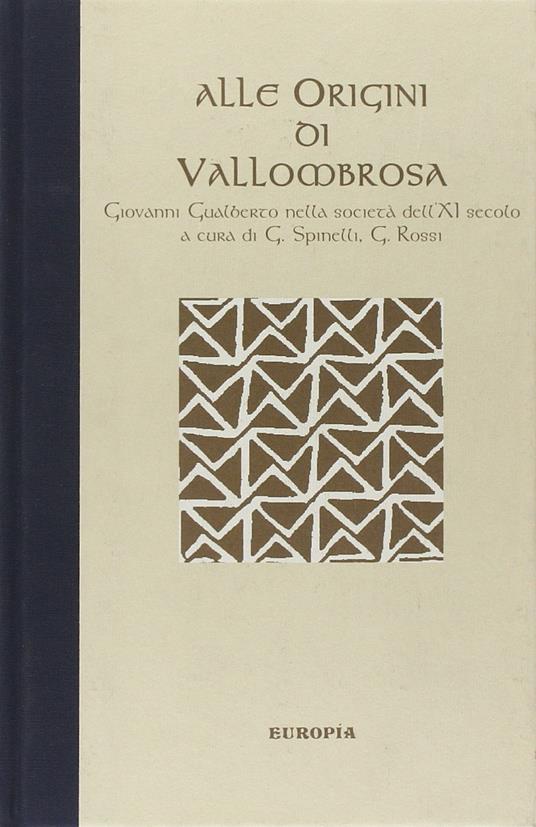 Alle origini di Vallombrosa. Giovanni Gualberto nella società dell'XI secolo - copertina