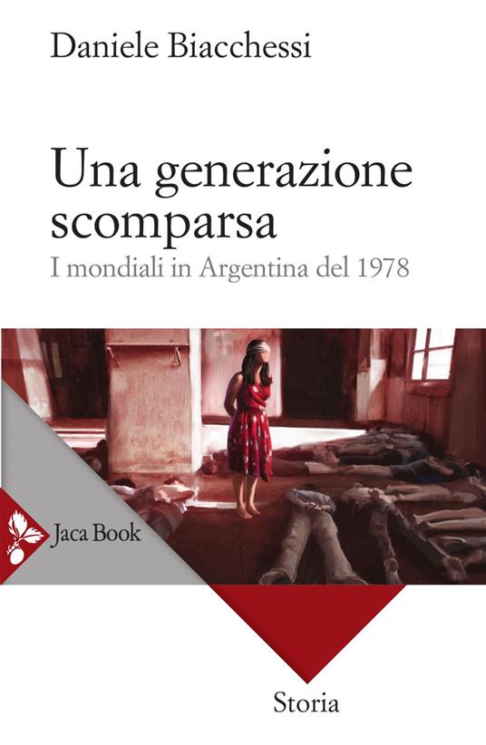 Una generazione scomparsa. I mondiali in Argentina del 1978 - Daniele Biacchessi - ebook