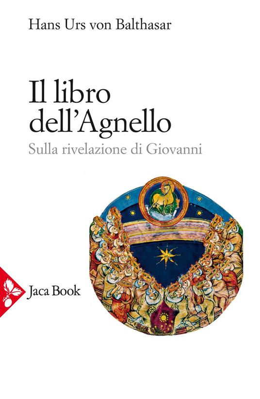Il libro dell'Agnello. Sulla rivelazione di Giovanni - Hans Urs von Balthasar,Elio Guerriero,Riccardo Nanini - ebook