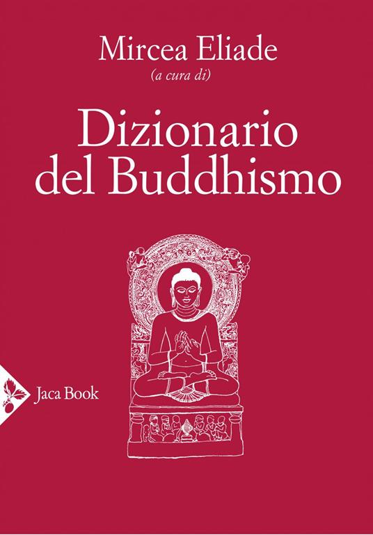 Dizionario del buddhismo - Mircea Eliade - ebook