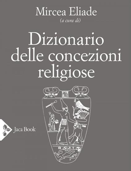 Dizionario delle concezioni religiose - Mircea Eliade - ebook