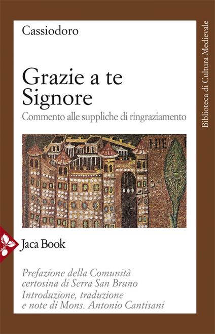 Grazie a te Signore. Commento alle suppliche di ringraziamento - Flavio Magno Aurelio Cassiodoro,Antonio Cantisani - ebook