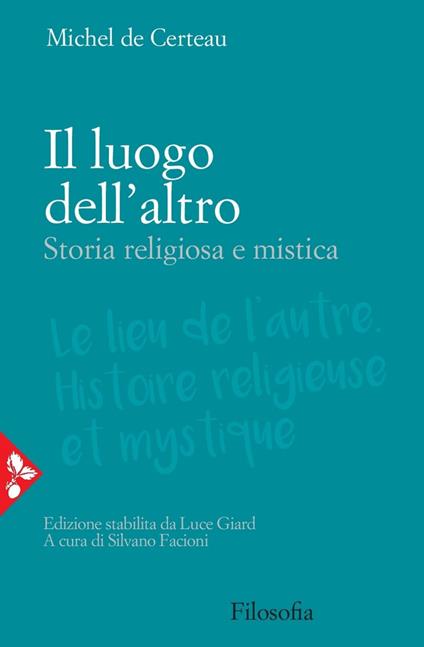 Il luogo dell'altro. Storia religiosa e mistica - Michel de Certeau,Silvano Facioni - ebook