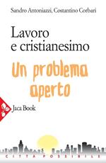 Lavoro e cristianesimo. Un problema aperto