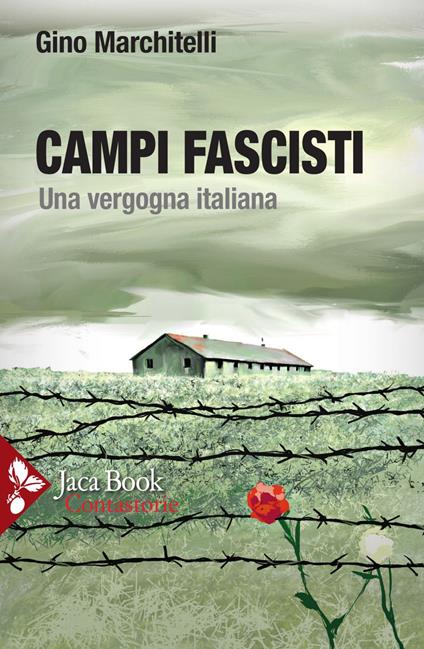Campi fascisti. Una vergogna italiana - Gino Marchitelli - ebook
