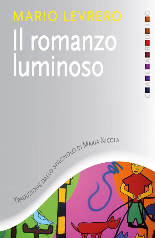 Il romanzo luminoso - Mario Levrero,Maria Nicola - ebook
