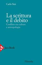 La scrittura e il debito. Conflitto tra culture e antropologia