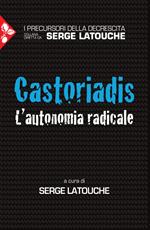 Castoriadis. L'autonomia radicale