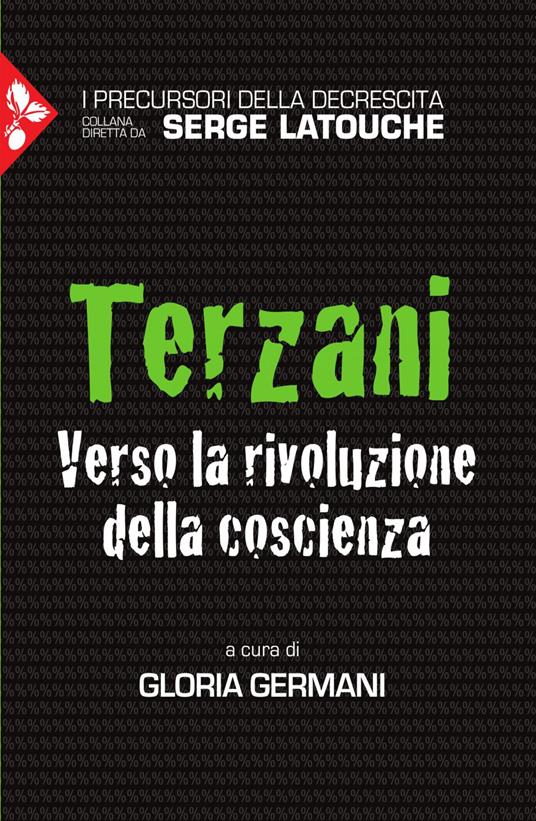 Terzani. Verso la rivoluzione della coscienza - Gloria Germani - ebook