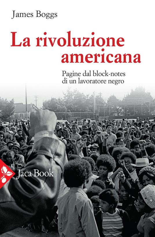 La rivoluzione americana. Pagine dal block-notes di un lavoratore negro - James Boggs,Donata Ferrari - ebook