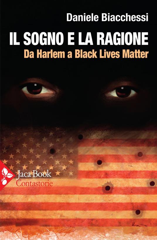 Il sogno e la ragione. Da Harlem a Black Lives Matter - Daniele Biacchessi - ebook