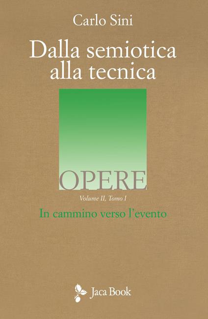 Dalla semiotica alla tecnica. In cammino verso l'evento. Vol. 2/1 - Carlo Sini - ebook