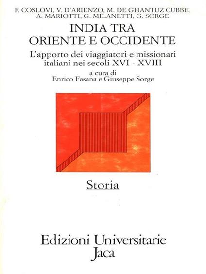 India tra Oriente e Occidente. L'apporto dei viaggiatori e missionari italiani nei secoli XVI-XVIII - copertina