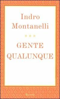 Gente qualunque - Indro Montanelli - copertina