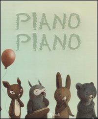 Piano piano. Ediz. illustrata - Deborah Underwood,Renata Liwska - copertina