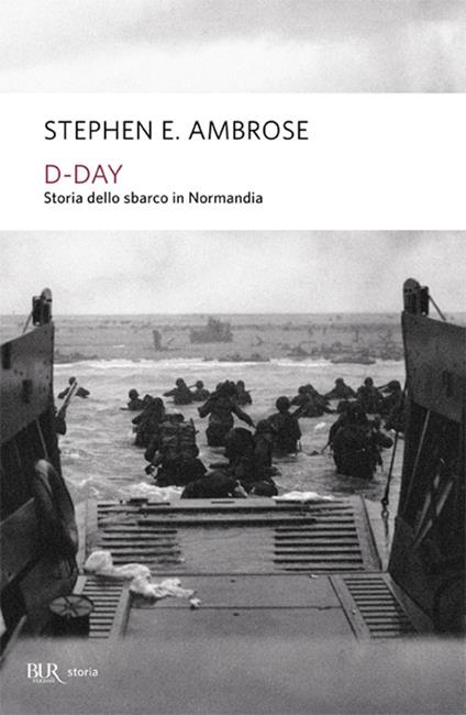 D-Day. Storia dello sbarco in Normandia - Stephen E. Ambrose - copertina