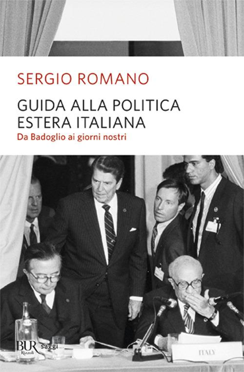 Guida alla politica estera italiana. Da Badoglio a Berlusconi - Sergio Romano - copertina
