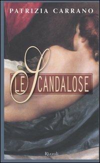 Le scandalose - Patrizia Carrano - copertina