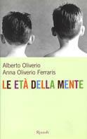 Le età della mente - Alberto Oliverio,Anna Oliverio Ferraris - copertina