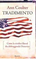 Tradimento. Come la sinistra liberal sta distruggendo l'America - Ann Coulter - copertina