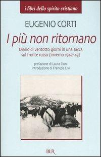 I più non ritornano. Diario di ventotto giorni in una sacca sul fronte russo (inverno 1942-43) - Eugenio Corti - copertina