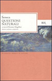 Questioni naturali. Testo latino a fronte - Lucio Anneo Seneca - copertina