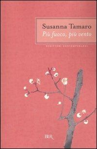 Più fuoco, più vento - Susanna Tamaro - copertina