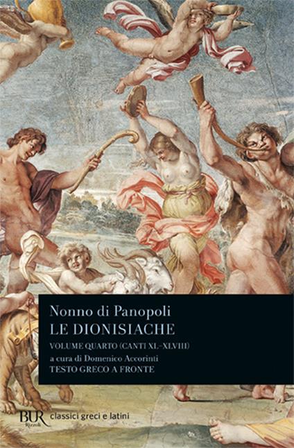 Le dionisiache. Testo greco a fronte. Vol. 4: Canti XL-XLVIII - Nonno di Panopoli - copertina