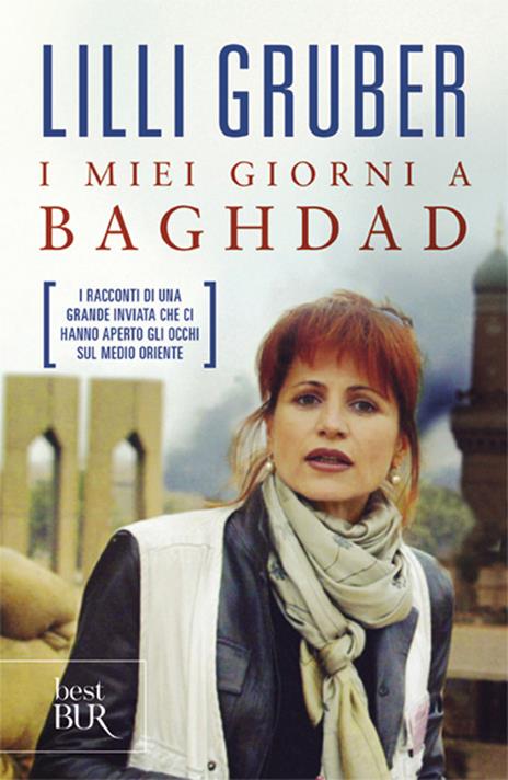 I miei giorni a Baghdad - Lilli Gruber - 2
